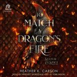 To Match A Dragons Fire, Heather K Carson