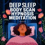 Deep Sleep Body Scan Hypnosis Meditat..., Harmuuny