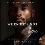 When Hes Not There, Zee Renee