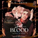 How to Sell Your Blood and Fall in Lo..., D. N. Bryn