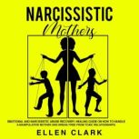 Narcissistic Mothers, Ellen Clark