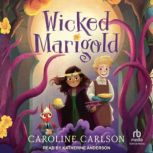 Wicked Marigold, Caroline Carlson