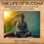 The Life of Buddha, Will Forrest