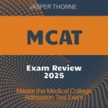 MCAT Exam Review, Jasper Thorne