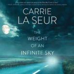 The Weight of An Infinite Sky, Carrie La Seur