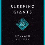 Sleeping Giants, Sylvain Neuvel