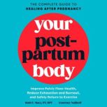 Your Postpartum Body, Ruth E. Macy, PT, DPT