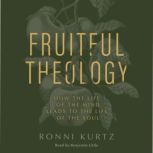 Fruitful Theology, Ronni Kurtz