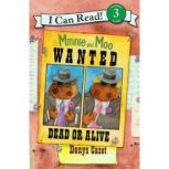 Minnie and Moo Wanted Dead or Alive, Denys Cazet
