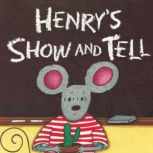 Henrys Show and Tell, Nancy Carlson