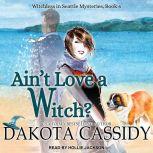 Aint Love a Witch?, Dakota Cassidy