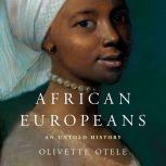 African Europeans An Untold History, Olivette Otele
