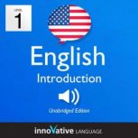 Learn English - Level 1: Introduction to English, Volume 1 Volume 1: Lessons 1-25, Innovative Language Learning