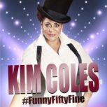 Kim Coles FunnyFiftyFine, Kim Coles
