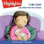 I Like Cats! and Other Purrfect Stor..., Highlights For Children