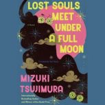 Lost Souls Meet Under a Full Moon, Mizuki Tsujimura