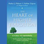 The Heart of Higher Education A Call to Renewal, Mark Nepo