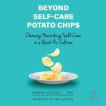 Beyond SelfCare Potato Chips, Amber Wardell, PhD