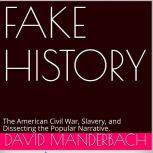 Fake History, David Manderbach