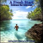 A Fresh Start  Embrace the Unknown, Hank Wilson