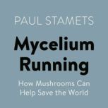 Mycelium Running, Paul Stamets