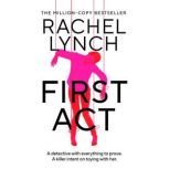 First Act, Rachel Lynch