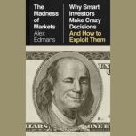 The Madness of Markets, Alex Edmans