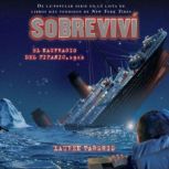 Sobrevivi el naufragio del Titanic, 1..., Lauren Tarshis
