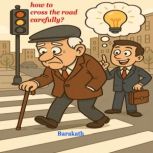 How to cross the road carefully?, BARAKATH