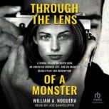 Through the Lens of a Monster, William A. Noguera