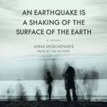 An Earthquake is A Shaking of the Sur..., Anna Moschovakis
