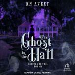 The Ghost in the Hall, KM Avery