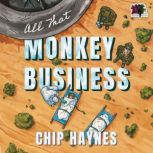 All That Monkey Business, Chip Haynes