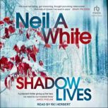 Shadow Lives, Neil A. White