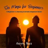 Sex Magic for Beginners, Aurora Nova