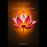 THE DHAMMA, Rob Newton M.D.