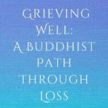 Grieving Well, Margaret Meloni, PhD