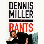 The Rants, Dennis Miller