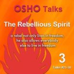 The Rebellious Spirit 3, Osho