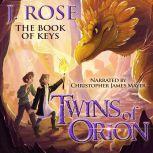 Twins of Orion The Book of Keys, J. Rose