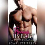Freeing His Baby A BWWM Romance, Scarlett Press