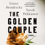 The Golden Couple A Novel, Greer Hendricks