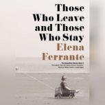 Those Who Leave and Those Who Stay, Elena Ferrante