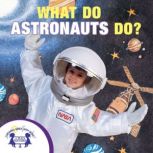 What Do Astronauts Do?, Kim Mitzo Thompson