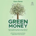 Green Money, Kara Perez