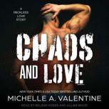 Chaos and Love, Michelle A. Valentine
