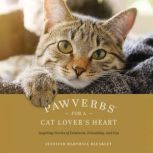 Pawverbs for a Cat Lovers Heart, Jennifer Marshall Bleakley