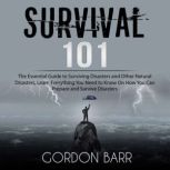 Survival 101 The Essential Guide to ..., Gordon Barr