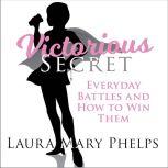 Victorious Secret, Laura Mary Phelps