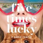 FIVE TIMES LUCKY, P. David Temple